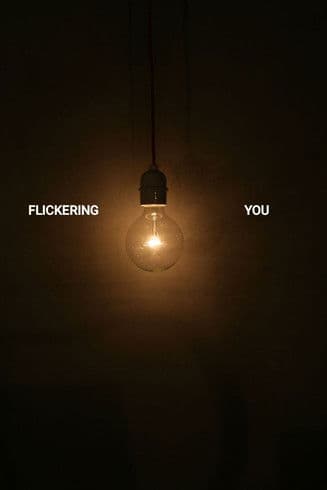 Flickering You