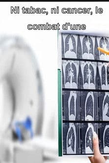 Ni tabac, ni cancer, le combat d'une vie
