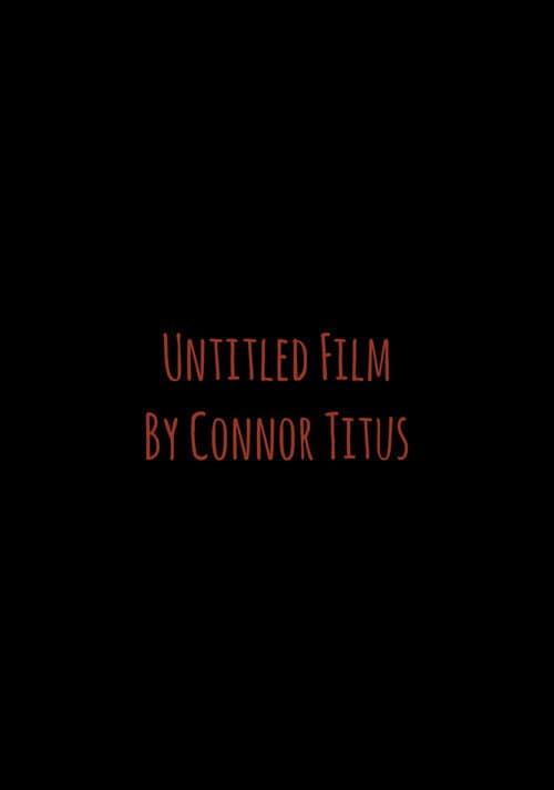 Untitled Film By Connor Titus